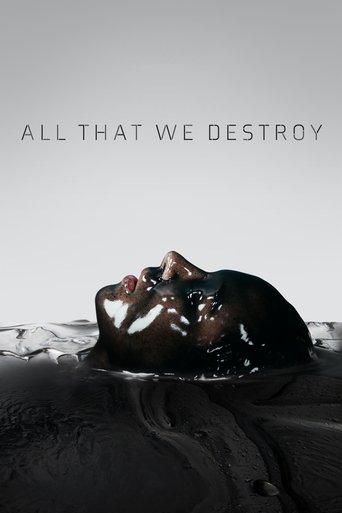 All That We Destroy (2019) poster