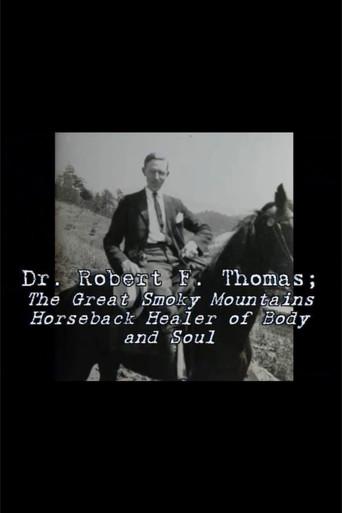 Dr. Robert F. Thomas - The Great Smoky Mountain Horseback Healer of Body and Soul (2009) poster