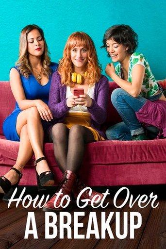 How to Get Over a Breakup (2018) poster