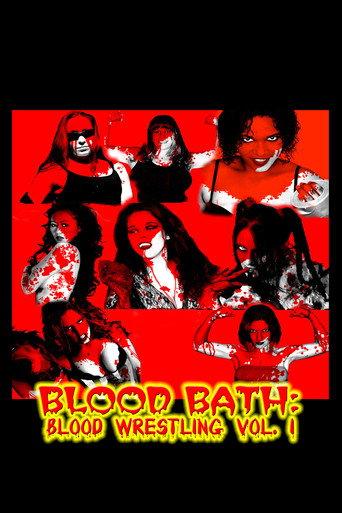 Blood Bath: Blood Wrestling Vol. I (2007) poster