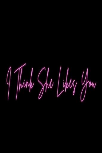I Think She Likes You (2019) poster