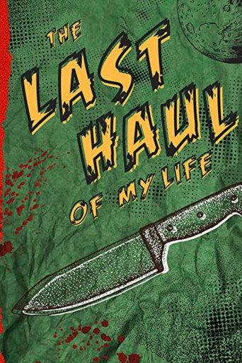 The Last Haul of My Life () poster