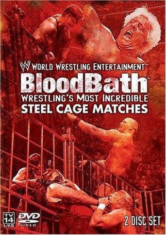 WWE: Bloodbath - Wrestling's Most Incredible Steel Cage Matches (2003) poster