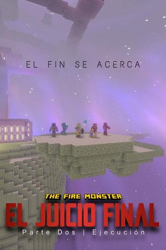 The Fire Monster: El Juicio Final - Parte Dos: Ejecución (2025) poster