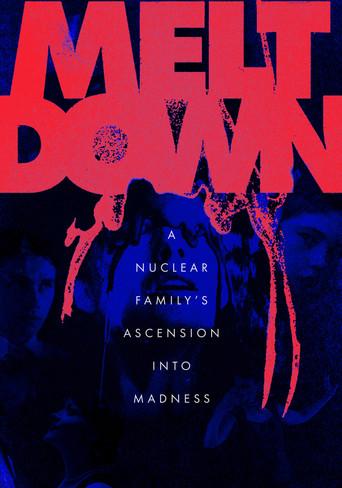 Meltdown: A Nuclear Family's Ascension into Madness (2023) poster