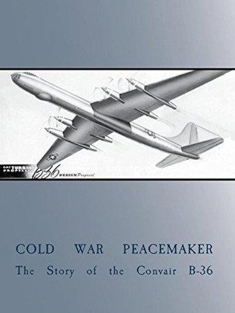 Cold War Peacemaker: The Story of the Convair B-36 (2015) poster