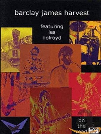 Barclay James Harvest Featuring Les Holroyd - On the Road () poster