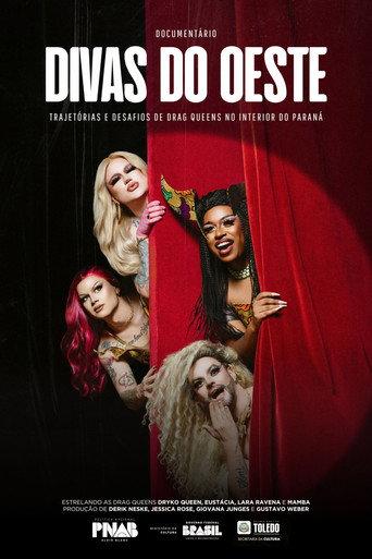 Divas do Oeste: Trajetórias e Desafios de Drag Queens no Interior do Paraná (2025) poster