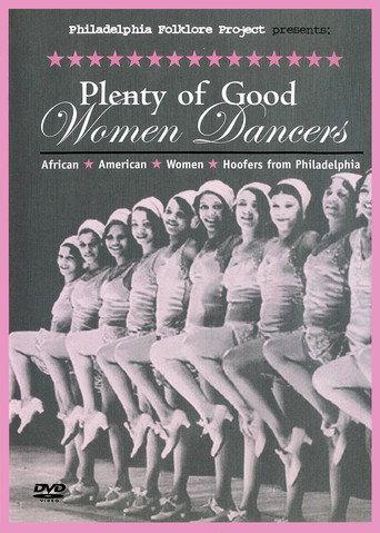 Plenty of Good Women Dancers: African American Women Hoofers from Philadelphia () poster