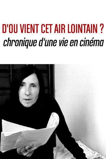 D’où vient cet air lointain? Chronique d’une vie en cinéma (2018) poster
