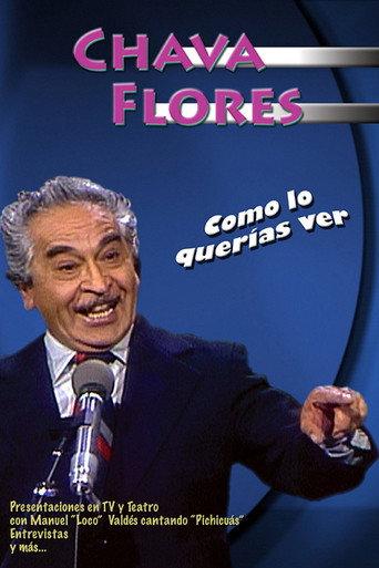 Chava Flores: Como lo Querías Ver () poster