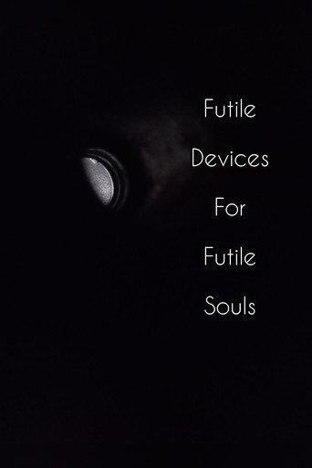 Futile Devices For Futile Souls (2022) poster