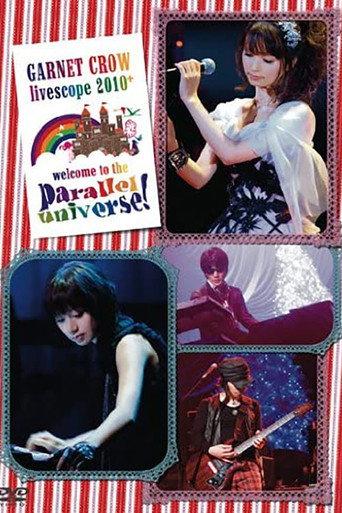 GARNET CROW livescope 2010+~welcome to the parallel universe!~ (2011) poster