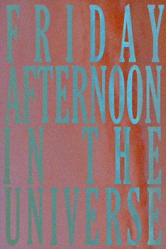Friday Afternoon In The Universe (2021) poster