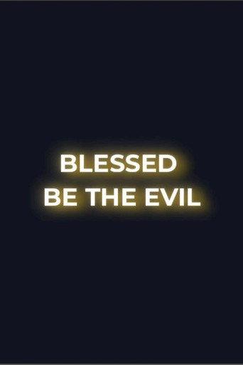 Blessed Be the Evil () poster
