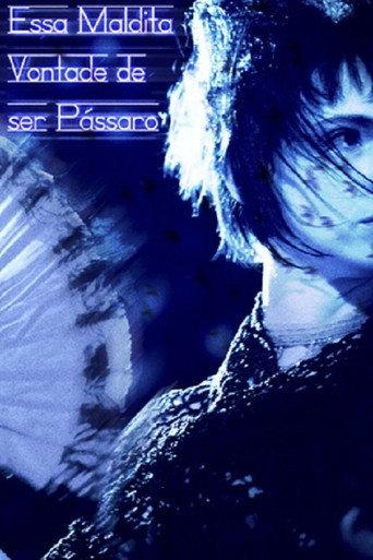 Essa Maldita Vontade de Ser Pássaro (2011) poster
