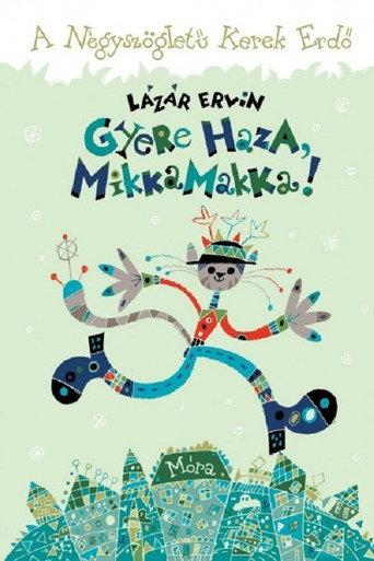 Mikkamakka, gyere haza! (1982) poster