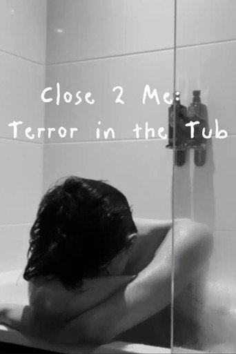 Close 2 Me: Terror In The Tub (2025) poster