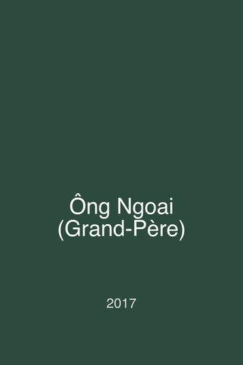 Ông Ngoai (Grand-Père) (2017) poster