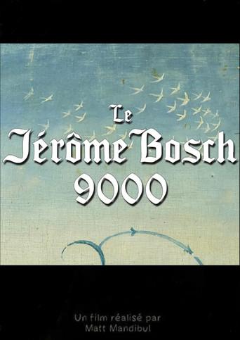 Le Jérôme Bosch 9000 () poster