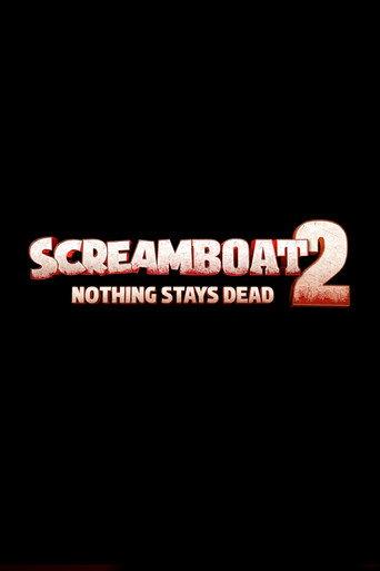 Screamboat 2: Nothing Stays Dead () poster