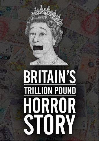 Britain's Trillion Pound Horror Story () poster