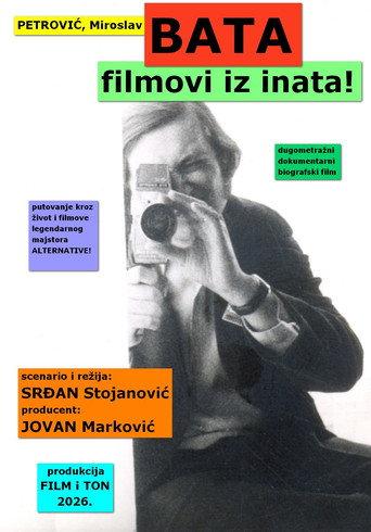 Petrović, Miroslav Bata: Movies Out of Spite! (2026) poster