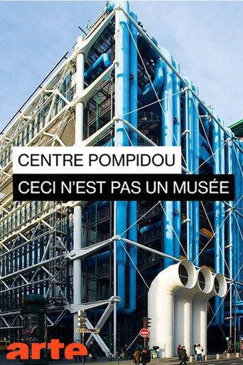 Centre Pompidou: Ceci n'est pas un musée () poster