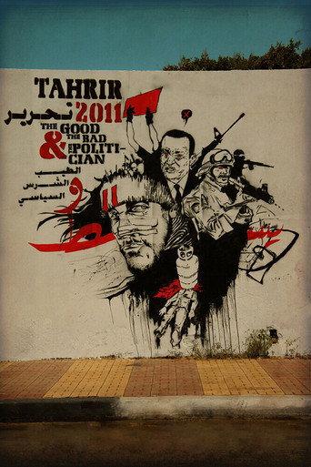 Tahrir 2011 : The Good and The bad and The Politician (2011) poster