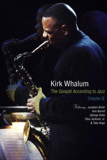 Kirk Whalum: The Gospel According to Jazz Chapter II (2002) poster