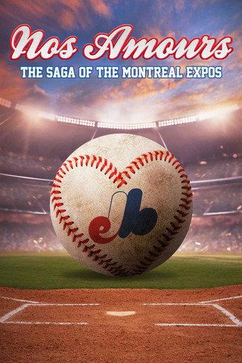 Nos Amours: The Saga of the Expos of Montreal (2024) poster
