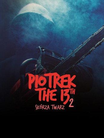 Piotrek trzynastego 2: Skórza Twarz (2012) poster