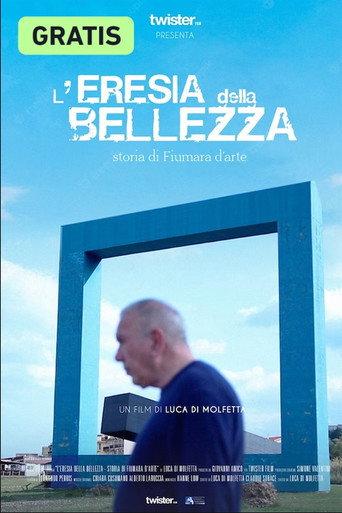 L'eresia della Bellezza - storia di Fiumara d'arte () poster