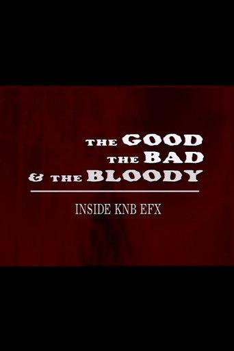 The Good, the Bad & the Bloody: Inside KNB EFX (2004) poster
