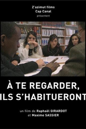 À te regarder, ils s'habitueront () poster