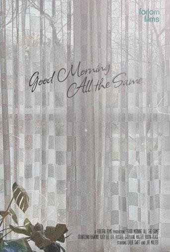 Good Morning All the Same (2023) poster