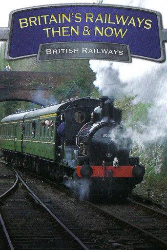 Britain's Railways Then & Now: British Railways () poster