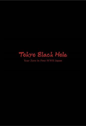 Tokyo Black Hole: Year Zero in Post-WWII Japan (2017) poster