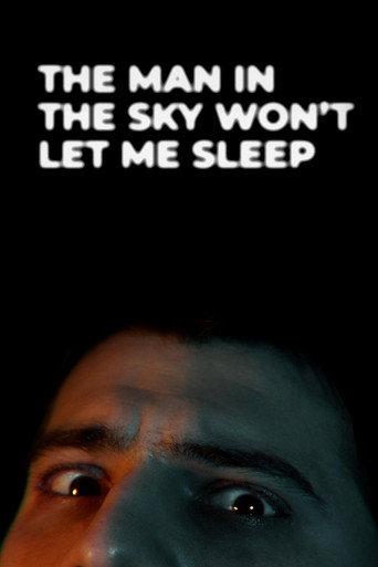 The Man in the Sky Won't Let Me Sleep () poster