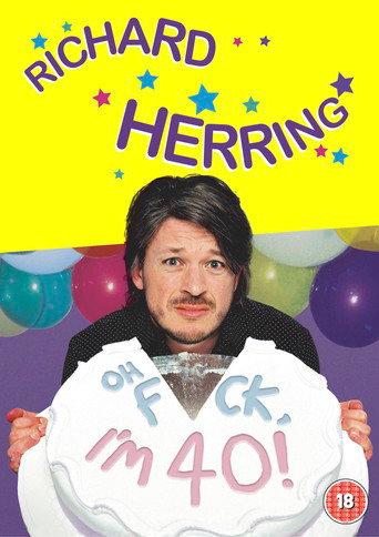 Richard Herring: Oh Fuck, I'm 40! (2008) poster