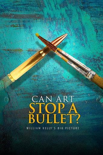 Can Art Stop a Bullet: William Kelly's Big Picture (2020) poster
