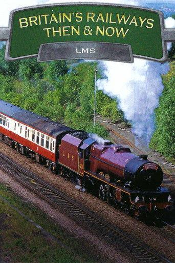 Britain's Railways Then & Now: LMS () poster