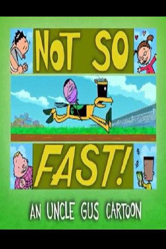 Uncle Gus: Not So Fast! (2001) poster