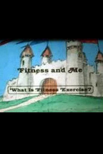 Fitness and Me: What Is Fitness Exercise? (1984) poster
