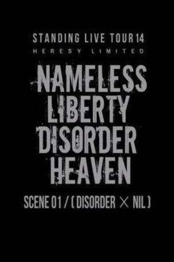 the GazettE STANDING LIVE TOUR 14 HERESY LIMITED - NAMELESS LIBERTY DISORDER HEAVEN - SCENE 01 [DISORDER × NIL] (2015) poster