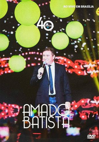 Amado Batista - 40 Anos Ao Vivo (2016) poster