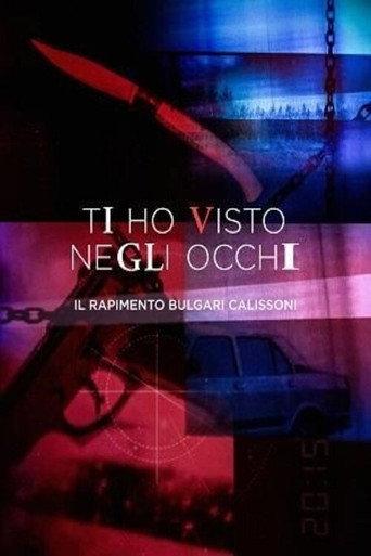 Ti ho visto negli occhi - Il rapimento Bulgari Calissoni (2020) poster