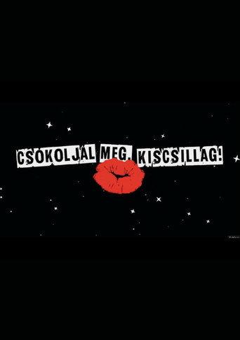 Csókoljál meg, Kiscsillag! (2025) poster