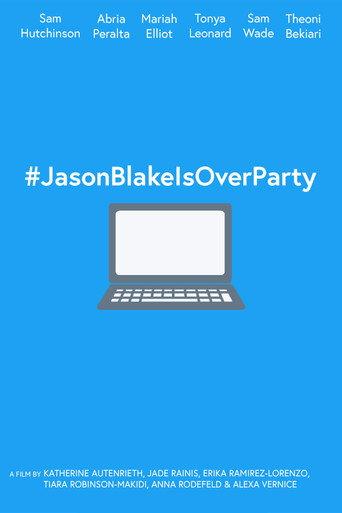 #JasonBlakeIsOverParty () poster