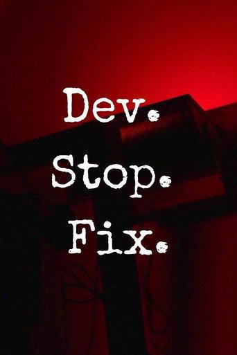Dev. Stop. Fix. () poster